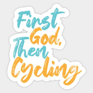 First God Then Cycling Sticker